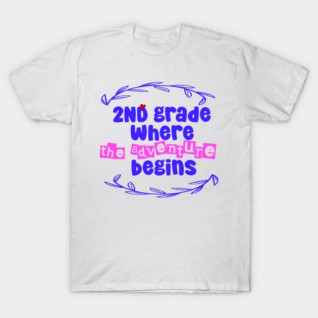 2nd Grade: Where the Adventure Begins T-Shirt by CreationArt8